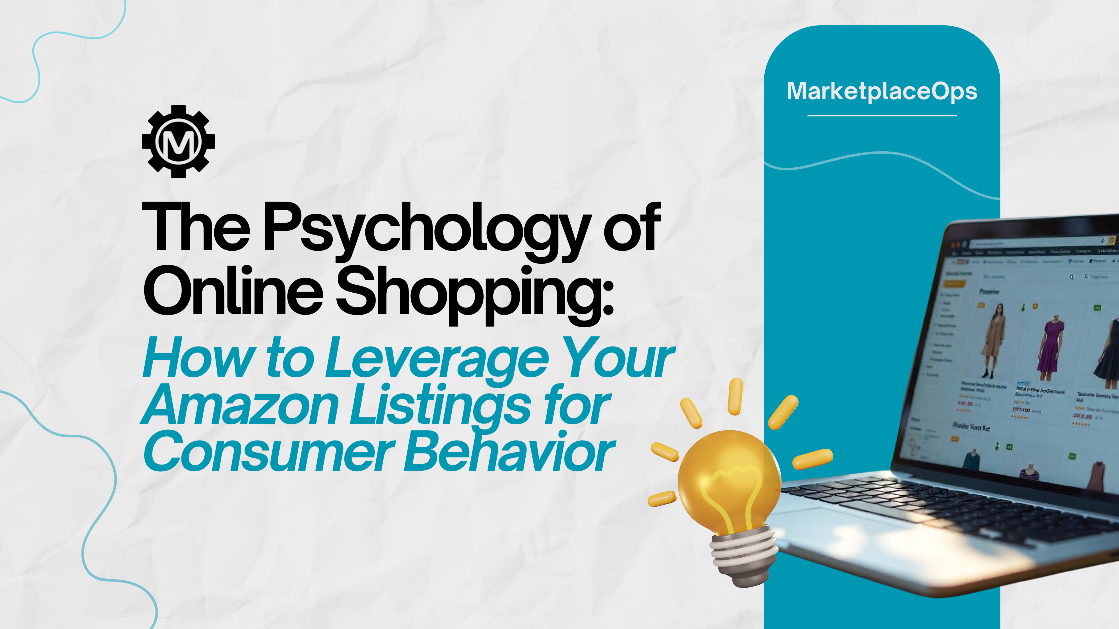 The Psychology of Online Shopping: How to Leverage Your Amazon Listings for Consumer Behavior